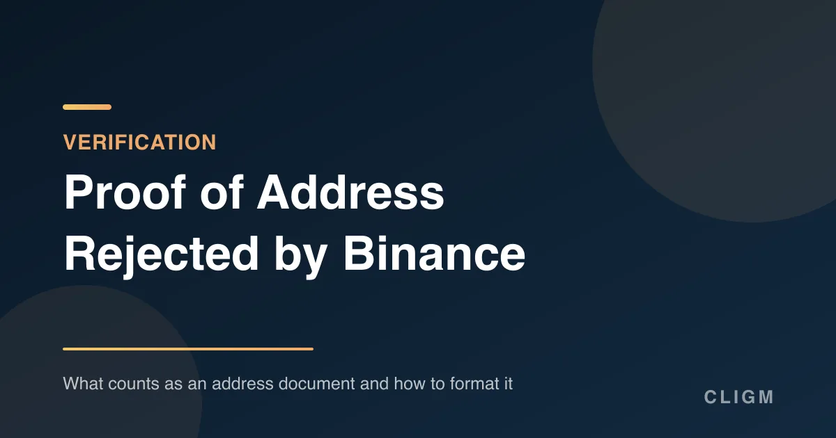 Proof of Address Rejected by Binance: What Actually Counts